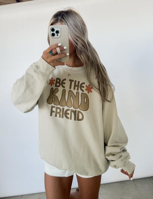 Be The Kind Friend Sweatshirt (gildan tat 1 week)