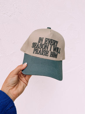 In Every Season I Will Praise Him Hat