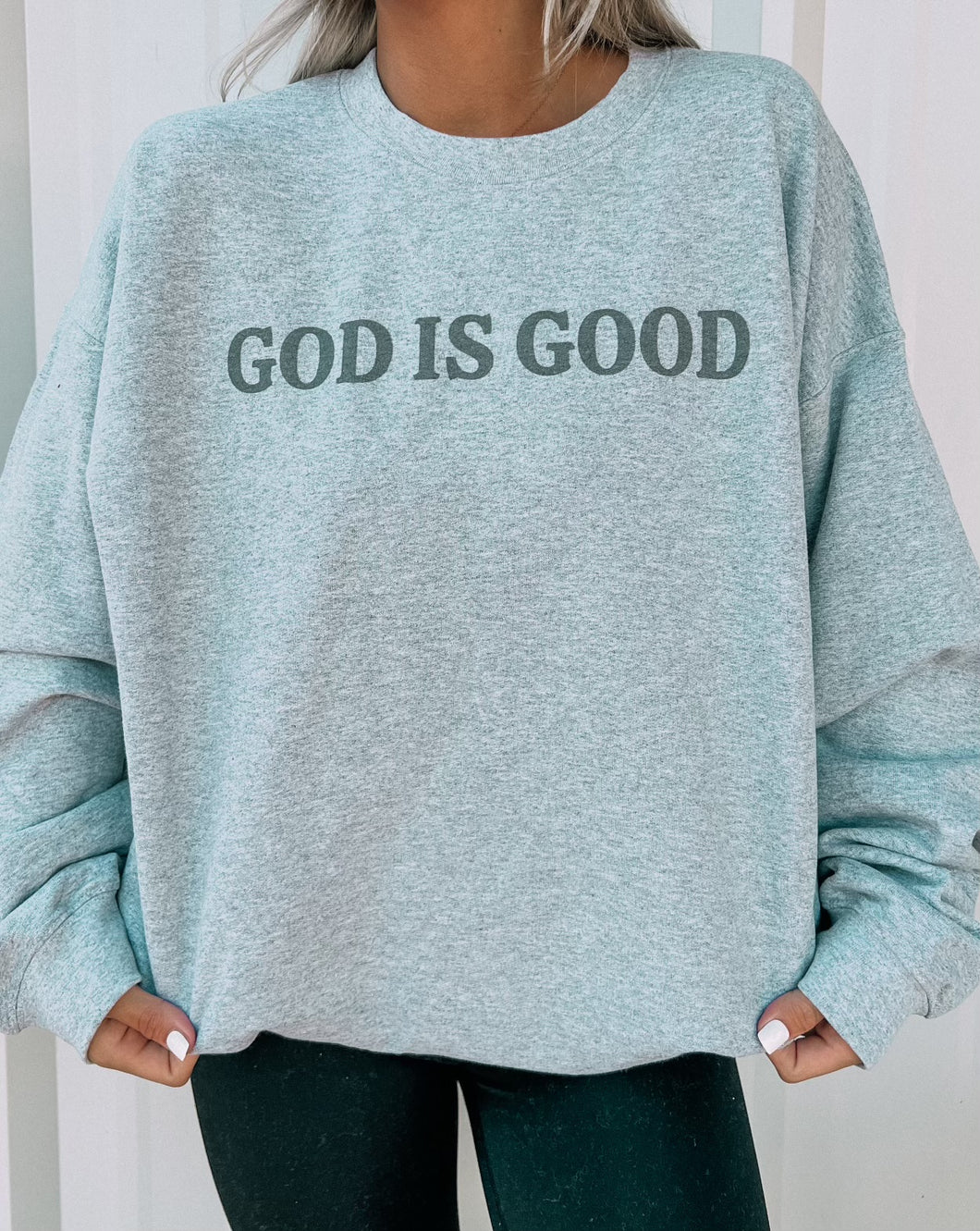 God Is Good Sweatshirt (gildan tat 1 week)