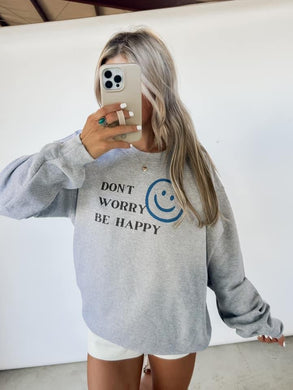 Don’t Worry Be Happy Sweatshirt (gildan tat 1 week)