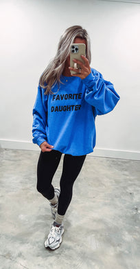 Favorite Daughter Sweatshirt (gildan TAT 1 week)