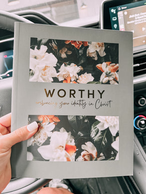Worthy- Embracing your identity in Christ