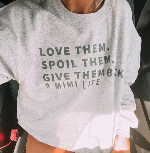 MIMI Love Them Spoil Them Give Them Back Sweatshirt (Gilden)