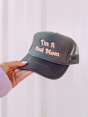 I’m A Cool Mom Trucker Hat