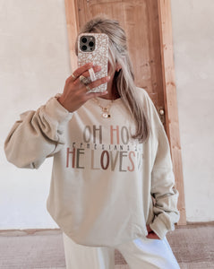 Oh How He Loves Us Sweatshirt (gildan tat 1 week)